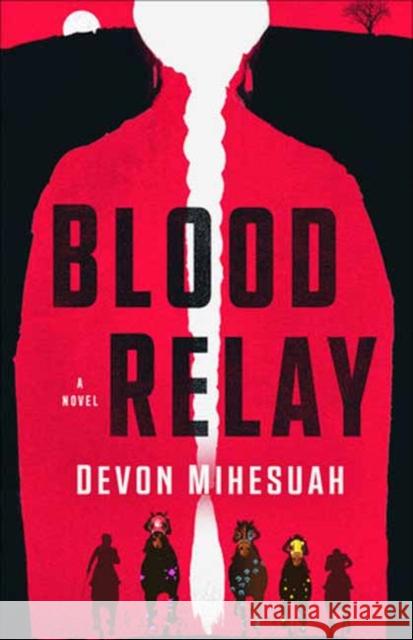 Blood Relay: A Novel Devon Mihesuah 9780593983829 Bantam - książka