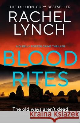 Blood Rites: DI Kelly Porter Book Six Rachel Lynch 9781835982945 Canelo - książka