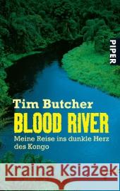 Blood River : Meine Reise ins dunkle Herz des Kongo Butcher, Tim Pemsel, Klaus  9783492264068 Piper - książka