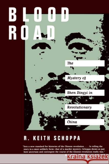 Blood Road: Mystery of Shen Dingyi in Revolutionary China Schoppa, R. Keith 9780520213869 University of California Press - książka