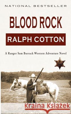 Blood Rock: A Ranger Sam Burrack Western Adventure Ralph Cotton Laura Ashton 9781475057256 Createspace - książka