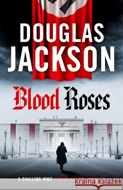Blood Roses: Introducing 'the natural heir to Kerr's Bernie Gunther' Douglas Jackson 9781804367483 Canelo - książka