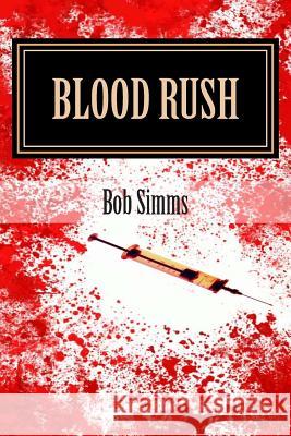 Blood Rush: An Ess and Oz Adventure Bob Simms 9781489569516 Createspace Independent Publishing Platform - książka