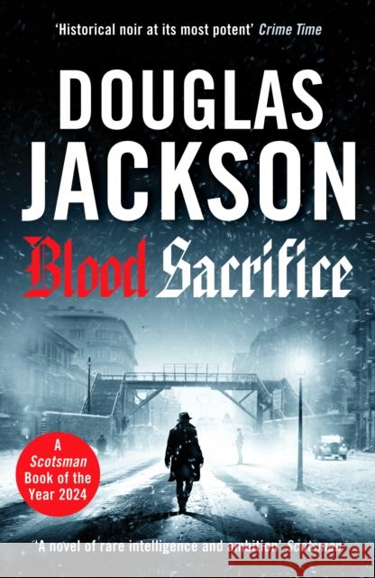 Blood Sacrifice: The gritty, gripping World War 2 historical crime thriller Douglas Jackson 9781804366141 Canelo - książka