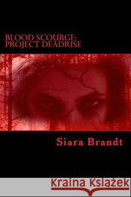 Blood Scourge: Project Deadrise Siara Brandt 9781492802853 Createspace - książka