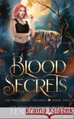 Blood Secrets Jen L. Grey 9781955616010 Grey Valor Publishing, Inc - książka