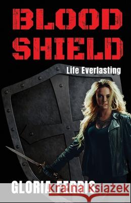 Blood Shield: A Young Adult Fantasy Gloria Ferris 9781775339212 Gloria Ferris - książka