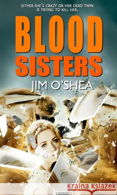 Blood Sisters Jim O'Shea 9781522302704 Harbourlight Books - książka