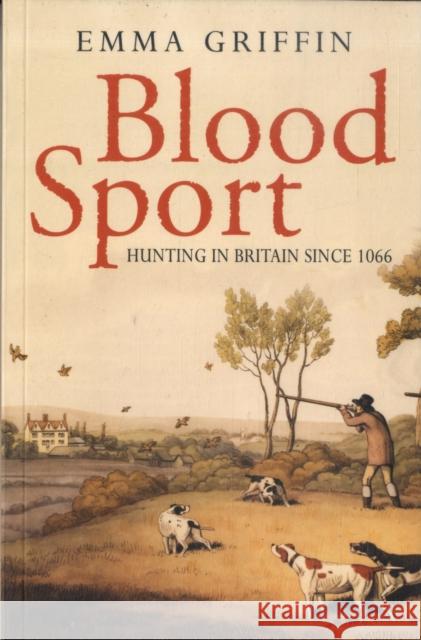 Blood Sport: Hunting in Britain Since 1066 Griffin, Emma 9780300145458  - książka