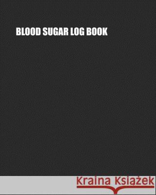 Blood Sugar Log Book: Two-Year Record of Daily Glucose Readings - One-Month Page Spreads - Efficient and Easy - Coloring Pages for Relaxatio Hip Trackers 9781688583849 Independently Published - książka