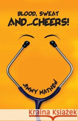Blood, Sweat and ? Cheers! Jimmy Mathew 9789383562411 Frog in Well - książka