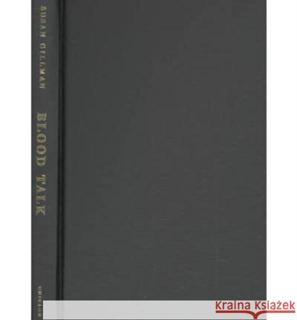 Blood Talk: American Race Melodrama and the Culture of the Occult Susan Kay Gillman 9780226293899 University of Chicago Press - książka
