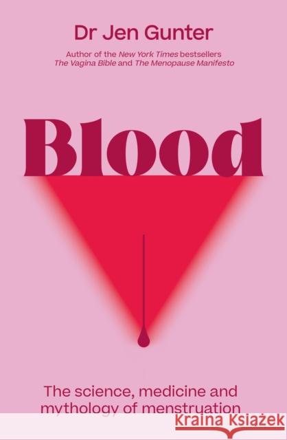 Blood: The science, medicine and mythology of menstruation Dr. Jennifer Gunter 9780349427621 Little, Brown Book Group - książka