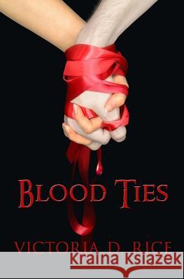 Blood Ties Victoria Rice 9781492927259 Createspace Independent Publishing Platform - książka