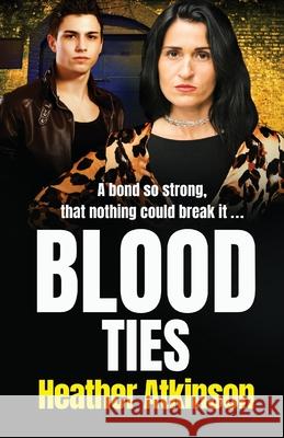 Blood Ties Heather Atkinson 9781800482821 Boldwood Books Ltd - książka