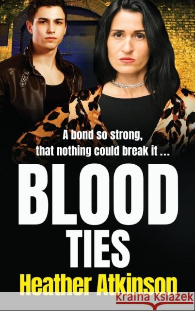 Blood Ties Heather Atkinson 9781802809787 Boldwood Books Ltd - książka