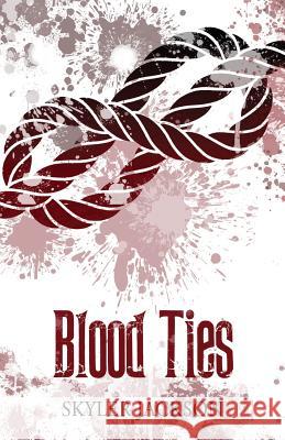 Blood Ties Skyler Jackson 9781977202871 Outskirts Press - książka