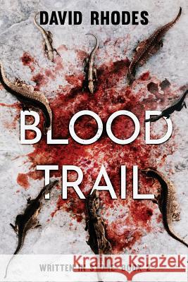 Blood Trail: Written In Stone Book 2 David Rhodes 9781925840773 Severed Press - książka