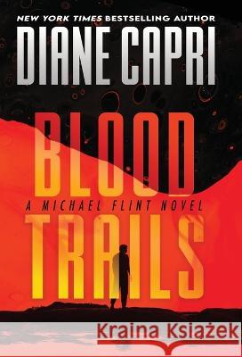 Blood Trails: A Michael Flint Novel Diane Capri   9781942633778 Augustbooks - książka