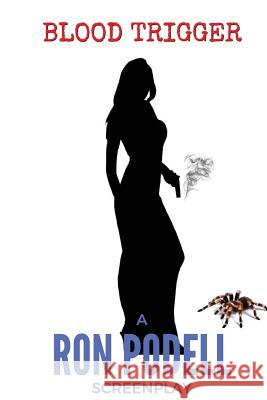 Blood Trigger Ron Podell 9781541138872 Createspace Independent Publishing Platform - książka