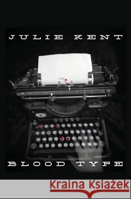 Blood Type Julie Kent 9781628061420 Salt Water Media, LLC - książka