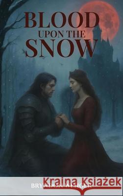 Blood Upon the Snow Bryndon Wenger 9781966902249 Ashbery Publishing - książka