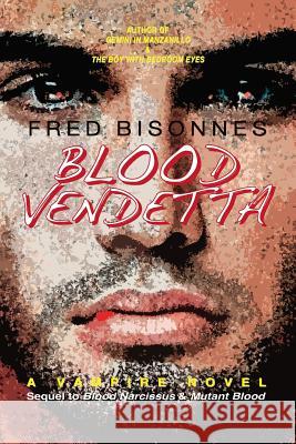 Blood Vendetta: A Vampire Novel Fred Bisonnes 9781481194785 Createspace Independent Publishing Platform - książka