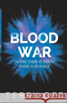 Blood War Terry Dee 9781800161030 Pegasus Elliot Mackenzie Publishers - książka