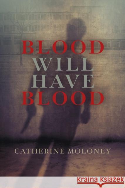 Blood Will Have Blood Catherine Moloney 9780719828058 Joffe Books - książka