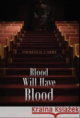 Blood Will Have Blood Thomas H Carry 9781662905971 Bad Alley Books - książka