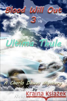 Blood Will Out 3: Ultima Thule Nicholas M. Tolhurst 9781730987571 Independently Published - książka