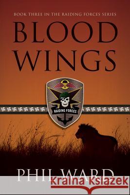 Blood Wings Phil Ward 9780989592222 Military Publishers, LLC - książka