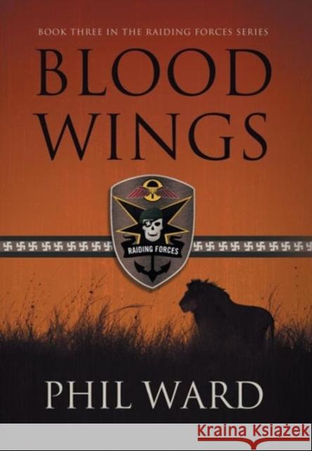 Blood Wings Phil Ward   9780989592291 Military Publishers, LLC - książka