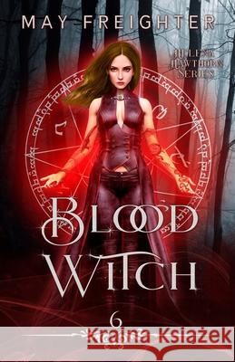 Blood Witch: An Urban Fantasy Novel Alyssa Breck May Freighter 9781095449769 Independently Published - książka