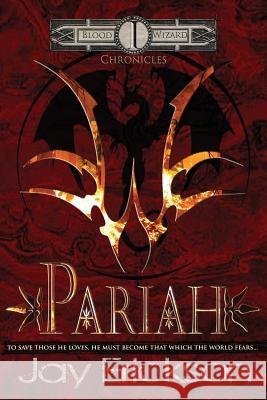 Blood Wizard Chronicles: Pariah Jay Erickson 9781942958055 Jay Erickson - książka