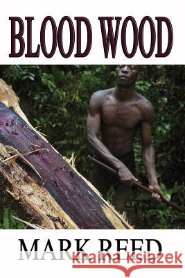 Blood Wood Mark Reed 9781523753246 Createspace Independent Publishing Platform - książka