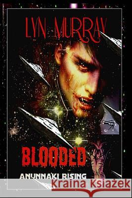 Blooded: Anunnaki Rising Lyn Murray 9781496103109 Createspace - książka