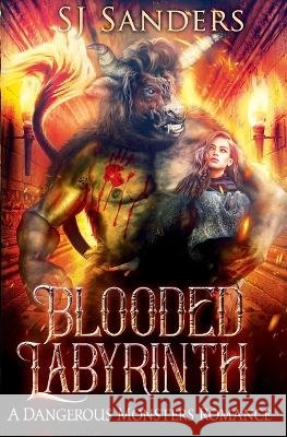 Blooded Labyrinth: A Dangerous Monsters Romance S J Sanders 9798849362373 Independently Published - książka
