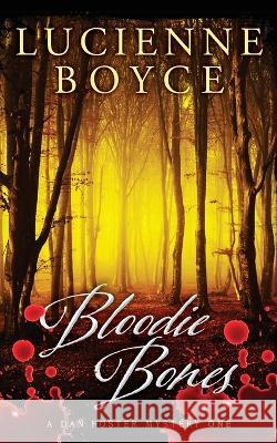 Bloodie Bones: A Dan Foster Mystery Lucienne Boyce   9781999723620 Wulfrun Press - książka