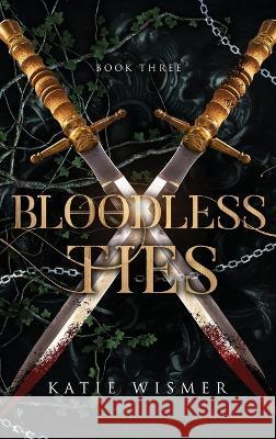 Bloodless Ties Katie Wismer 9781958458013 Ahimsa Press - książka