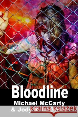 Bloodline Jody R Lagreca, Michael McCarty 9781542693899 Createspace Independent Publishing Platform - książka