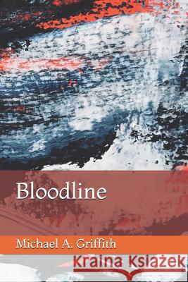 Bloodline Michael A. Griffith 9781999955069 Not Avail - książka