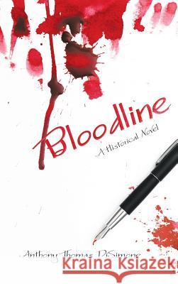 Bloodline: A Historical Novel Anthony Thomas Disimone 9781480858220 Archway Publishing - książka