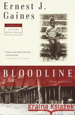 Bloodline: Five Stories Ernest J. Gaines 9780679781653 Vintage Books USA - książka