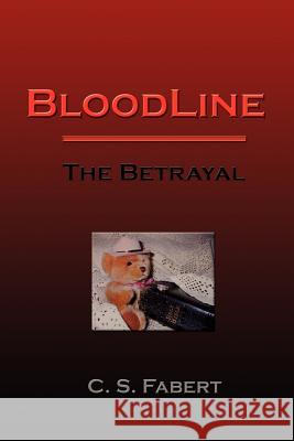 BloodLine: The Betrayal Fabert, C. S. 9781418437602 Authorhouse - książka