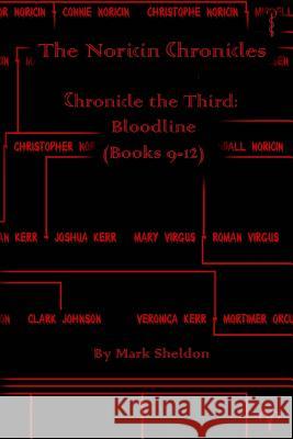 Bloodline: The Noricin Chronicles (Books 9-12) Mark Sheldon 9781495309274 Createspace - książka