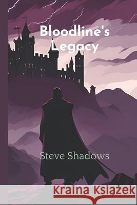 Bloodline's Legacy Steve Shadows 9798326555670 Independently Published - książka