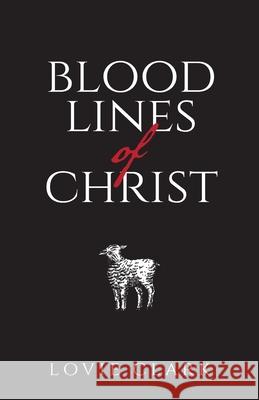 Bloodlines of Christ Lovie Clark 9781637690048 Trilogy Christian Publishing - książka