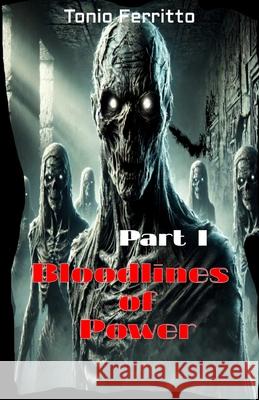 Bloodlines of Power - Part I Tonio Ferritto 9783952638705 Ghost & Scrolllight Editions - książka