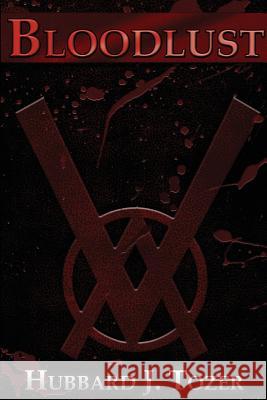 Bloodlust Hubbard J. Tozer 9781105399589 Lulu.com - książka